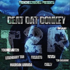 BEAT DAT DONKEY (T2R MEGALAB) @YOUNGSIMT2R x @LEGENDARYTAH x @MADISONARRUDA x @FASA973_