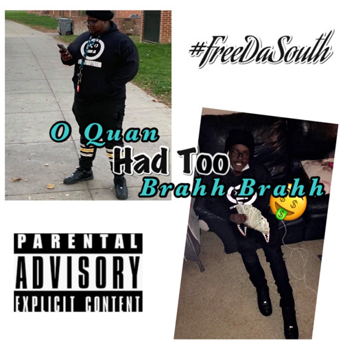 O Quan x BMT Brahh Brahh - Had Too (Prod By. PlatinumSkillz)