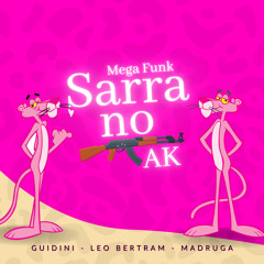 MEGA FUNK - MINIMAL - SARRA NO AK - GUIDINI - LEO BERTRAM - MADRUGA