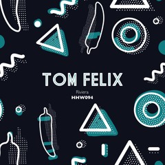 PremEar: Tom Felix - Riviera [HHW094]