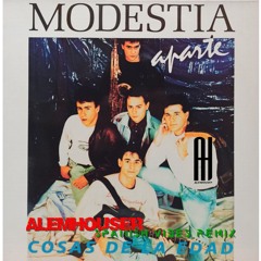 Modestia Aparte - Cosas De La Edad (AlemHouser Spanish Vibes Remix) BANDCAMP