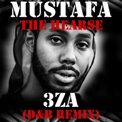 Mustafa - The Hearse - 3ZA - D&B Remix  (Bootleg)