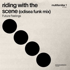 11. Future Feelings - Riding With The Scene (Odisea Funk Mix)