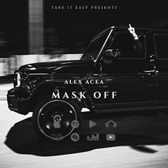 ALEX ACEA - MASK OFF (Original Mix)
