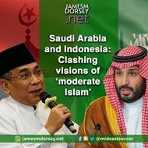 Saudi Arabia And Indonesia Clashing Visions Of ‘moderate Islam’
