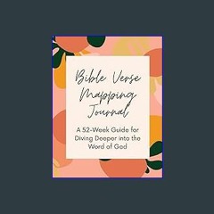 ??pdf^^ 📕 Bible Verse Mapping Journal: A 52-Week Guide to Diving Deeper Into the Word of God [W.O.