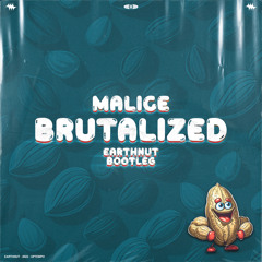 Malice - Brutalized (Earthnut Bootleg) [FREE DL]