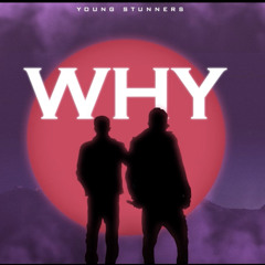 WHY - Young Stunners | Talha Anjum | Talhah Yunus | Prod. by Jokhay (Official Audio)