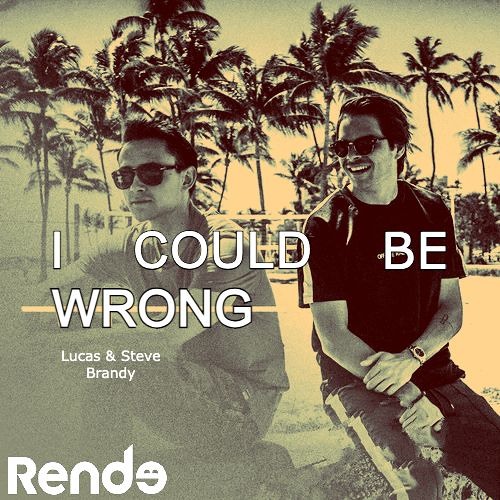 I Could Be Wrong (Rende Remix)