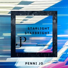 Starlight Starbright (SDSU Remix)