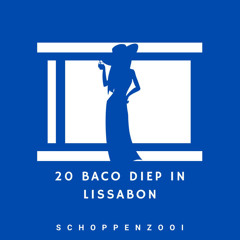 Schoppenzooi - 20 Baco Diep In Lissabon