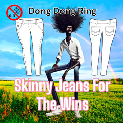 Skinny Jeans For The Wins