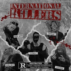 International Killers Ft. SEEK ANCE, LORD SZOP, LEPRO$Y & KILL REN (Prod. SMXKY PETE)