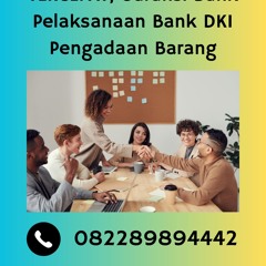 TERCEPAT, 0822-8989-4442 Garansi Bank Pelaksanaan Bank DKI Pengadaan Barang