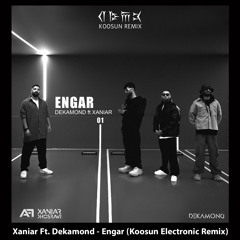 Xaniar Khosravi Ft. Dekamond - Engar (Koosun Electronic Remix)