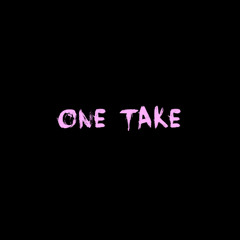 ONE TAKE