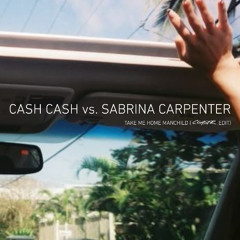 Manchild (COASTR. EDIT) [Cash Cash vs. Sabrina Carpenter// Take Me Home vs Manchild] FREE DOWNLOAD