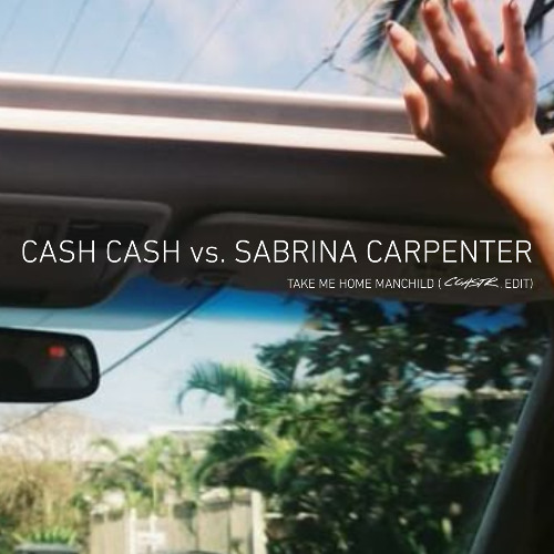 Manchild (COASTR. EDIT) [Cash Cash vs. Sabrina Carpenter// Take Me Home vs Manchild] FREE DOWNLOAD