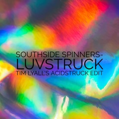 Southside Spinners - Luvstruck - Tim Lyall's Acidstruck re-edit {FREE DOWNLOAD}
