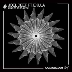 Joel Deep Ft. Ekula - AAJA radio - 29 10 20