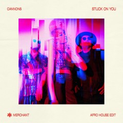 cannons - stuck on you (merchant 'teenage crime' edit)