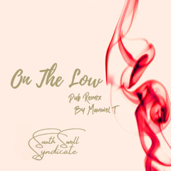 On The Low Dub (Manwel T Remix)