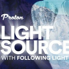 Following Light - Light Source [02.08.2023] Proton Radio.com