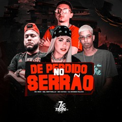 DE PERDIDO NO SERRÃO - MC REIS , BEL BERTINELLI E MC KATIAU ( DJ MOISES FELICIO )