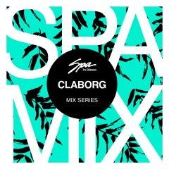 Spa In Disco - Artist 098 - CLABORG . Mix series