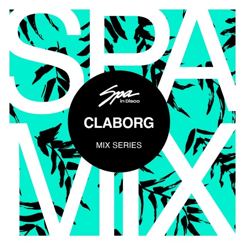 Spa In Disco - Artist 098 - CLABORG . Mix series