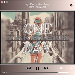 One Day - yAk0TeKk [NewMaster]