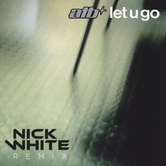 ATB - Let U Go (DJ Nick White Remix)