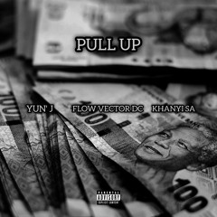YUN' J - PULL UP FT FLOW VECTOR DC X KHANYI SA (OFFICIAL AUDIO)