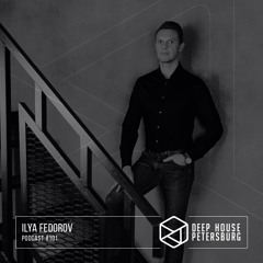 Ilya Fedorov - Deep House Petersburg #101 [Vinyl Only | March 2021]