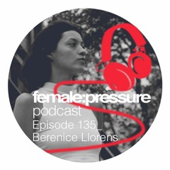 f:p podcast episode 135_Berenice Llorens