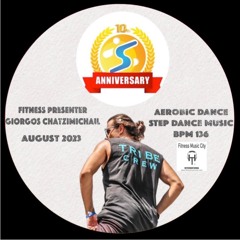 Presenter Giorgos Chatzimichail  Aerobic Step Dance Vol 2 Bpm 136 Fitness Music City September 2023