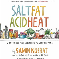 Download Book Salt Fat Acid Heat: Mastering the Elements of Good Cooking - Samin Nosrat