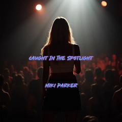 Caught in the Spotlight