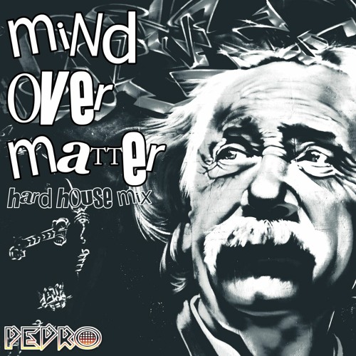 Mind Over Matter - Hard House Mix
