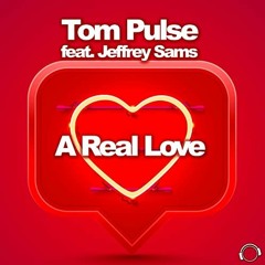 Tom Pulse feat. Jeffrey Sams - A Real Love [Timster & Ninth Edit]