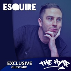 THE HYPE 416 - ESQUIRE Guest Mix
