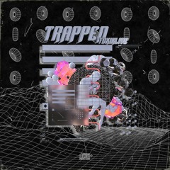 Trapped [OUT ON BASS NATION <3 ] (Buy = Stream)