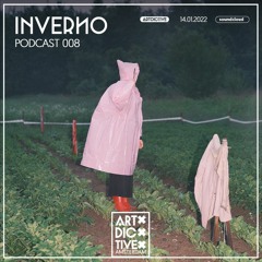 ARTDICTIVE - INVERИO - PODCAST 008