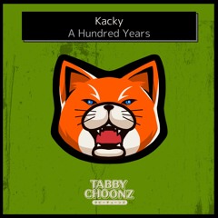 [170BPM] Kacky - A Hundred Years [FREE DL]