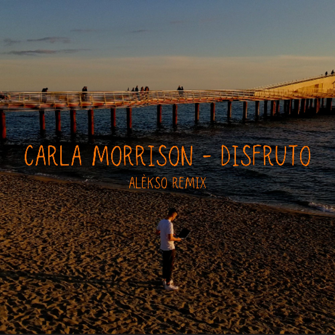 Stream Carla Morrison - Disfruto (Alèkso Remix) [Afro-House] FREE