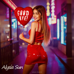 Alysia Sun - Good Bye! (A-Mase Extended Mix)
