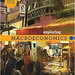 Read [EBOOK EPUB KINDLE PDF] Exploring Macroeconomics by Robert L. Sexton 🧡