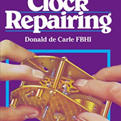 [Read] PDF ✓ Practical Clock Repairing by  Donald De Carle KINDLE PDF EBOOK EPUB