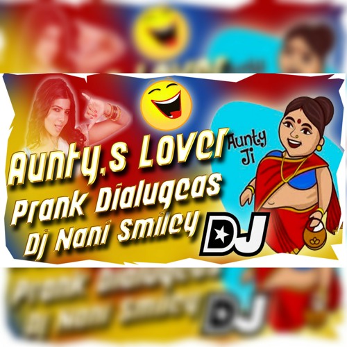 Stream Telugu ''Aunty Lovers Funny Prank Dialugeas''Remix By Dj Nani Smiley  by ♬ Ðĵ-NANI-SMILYE-'05'♬☆✓ | Listen online for free on SoundCloud