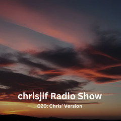 chrisjif Radio Show 020: Chris' Version